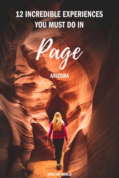 a woman walking through a canyon with the words, 12 incredible experiences you must do in page arizona