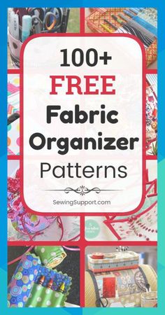 the words, 100 + free fabric organizer patterns