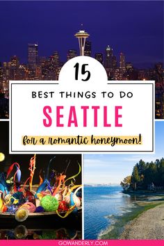 15 romantic activities and locations for couples on their honeymoon in Seattle. Honeymoon Trip