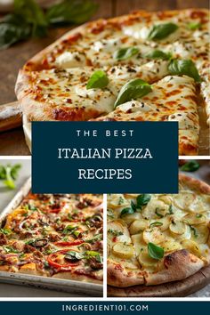 the best italian pizza recipes for every type of meal, including pasta and cheeses