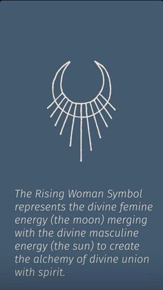 the rising woman symbol represents the divine feminine energy, the moon melting with the divine mascuine energy the sun to create the alchemy of divine union with spirit