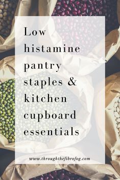 bags full of beans with the words low histamine pantry staples and kitchen cupboard essentials