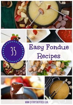 easy fondue recipe collage with the title overlay that reads 35 easy fondue recipes