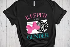 a t - shirt that says keeper of the genderer with a pink bow on it