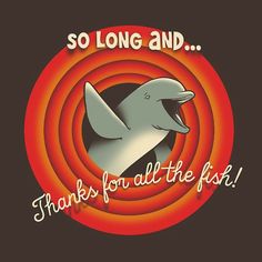 there is a sign that says so long and thanks for all the fish