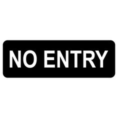 a black and white sign with the words no entry on it's left side