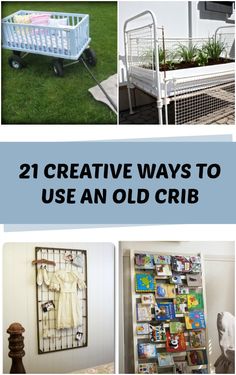 several different pictures with the words creative ways to use an old crib on them