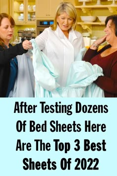 three women in a kitchen with the text after testing dozens of bed sheets here are the top 3 best sheets of 2012