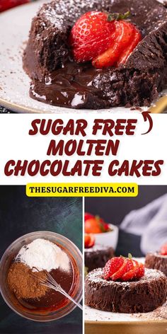 chocolate cake with strawberries on top and the words sugar free molten chocolate cakes below