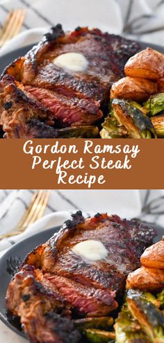 two pictures of food on a plate with the words gordon ramsay'perfect steak recipe