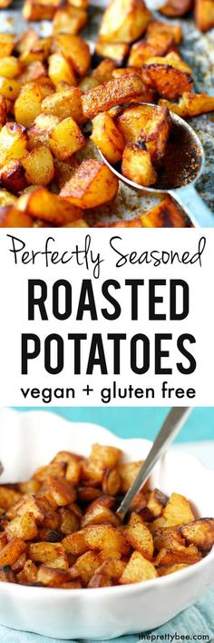 roasted potatoes with text overlay that reads perfectly seasoned roasted potatoes vegan + gluten free