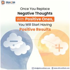 a poster with the words, one you replace negative thoughts with positive ones, you will start having positive results