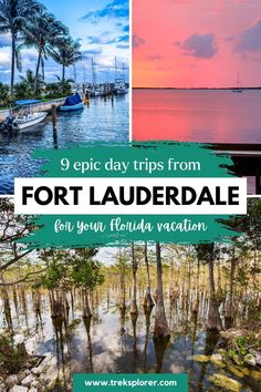 the florida keys with text that reads 9 epic day trips from fort lauderdale for your florida vacation