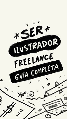 a black and white drawing with the words ser lustrador free lance gva completa