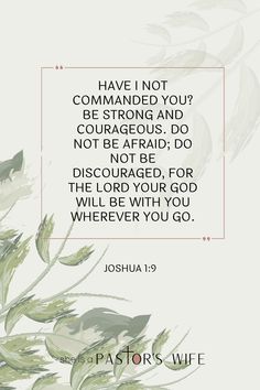 a quote from joshua 1 9 that says, have not commanded you? be strong and courageous