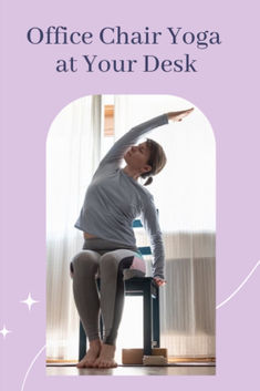 a woman is doing yoga in front of a window with the words office chair yoga at your desk