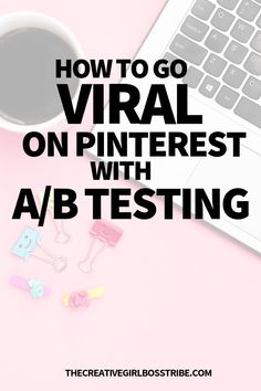 a cup of coffee next to a laptop with the words how to go virtual on pinterest with ab testing