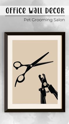 a black and white poster with scissors on it that says office wall decor pet grooming salon