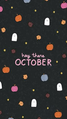 a black background with lots of different colored pumpkins and ghost faces on it, says hey there october