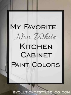 the words my favorite non - white kitchen cabinet paint colors are in black and white