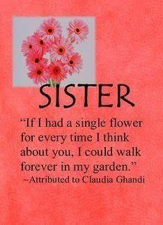 a pink card with flowers on it that says, sister if i had a single flower for every time i think about you, i could walk forever in my garden