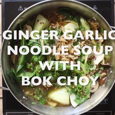 Soupy Ramen Noodles, Pak Choi Recipe, Garlic Noodle Soup, Book Choy, Garlic Noodle, Miracle Noodles, Veggie Broth, Garlic Soup, Garlic Noodles