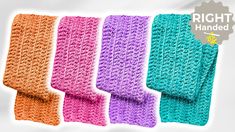 four crocheted scarfs in different colors are shown with the text, right hand on