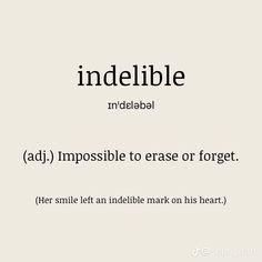 the words indelible are written in black and white on a light colored background