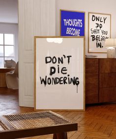 there is a sign that says don't die wondering on the wall in this room