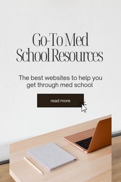 a laptop computer sitting on top of a wooden desk next to a wall with the words go to med school resources