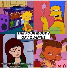 the four moods of aquarius in cartoon form with caption that reads,