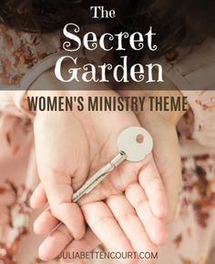 the secret garden women's ministry theme is shown with a key in her hand