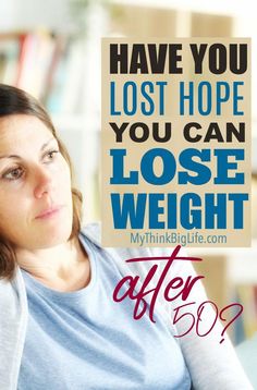 Have you lost hope you can lose weight after 50? I know I had by the time I turned 50. It's not only possible but it's going to liberate you! Lost Hope, Think Big, Lost, Turn Ons, Canning