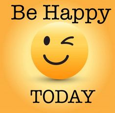 a smiley face with the words be happy today