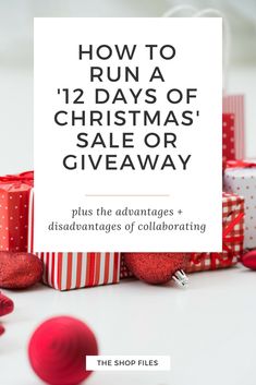 christmas presents with the words how to run a 12 days of christmas sale or giveaway