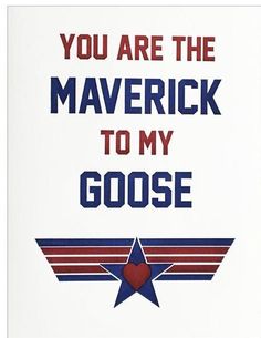 you are the maverick to my goose greeting card with an american flag design