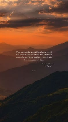 the sun setting over mountains with a quote on it