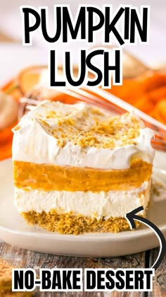 a piece of pumpkin lush cake on a plate with the words no - bake dessert below it