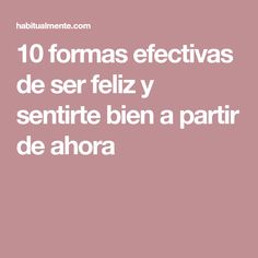 a pink background with the words 10 forms efectivas de ser feliz y