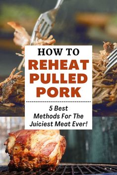 how to reheat pulled pork on the grill with text overlay that reads, how to reheat pulled pork 5 best method for the juicest meat ever