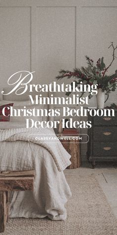 a bedroom decorated for christmas with text overlaying the image that reads, creating minimalist christmas bedroom decor ideas