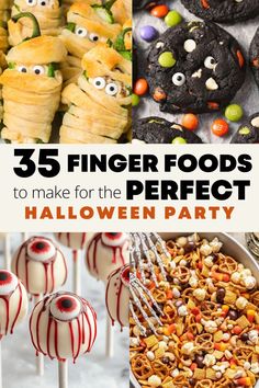 halloween treats and desserts with the words 35 finger foods to make for the perfect halloween party