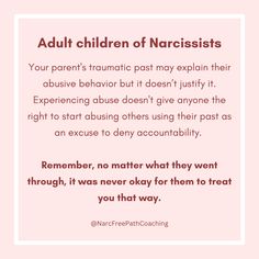 a quote about narcissists with the words'your parents dramatic past may explain their abusive behavior but it doesn't