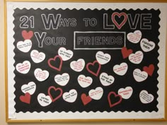 a bulletin board with hearts on it that says, 21 ways to love your friends