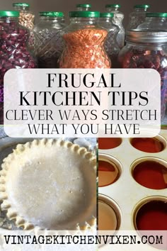 several different types of food in glass jars with text overlay that reads frugal kitchen tips clever ways stretch what you have