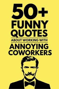 Funny Quotes About Working with Annoying Coworkers Workplace Humor, Office Life, Humor Quotes, Daily Dose