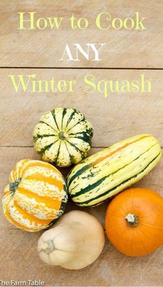 squash and gourds on a wooden table with text overlay how to cook any winter squash