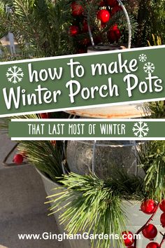 a bucket full of christmas decorations with the words how to make winter porch pots that last most of winter