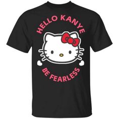 a black hello kitty t - shirt with the words hello kitty be fearless