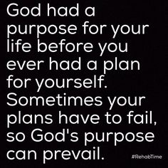 a black and white photo with the words god had a purpose for your life before you ever had a plan for yourself